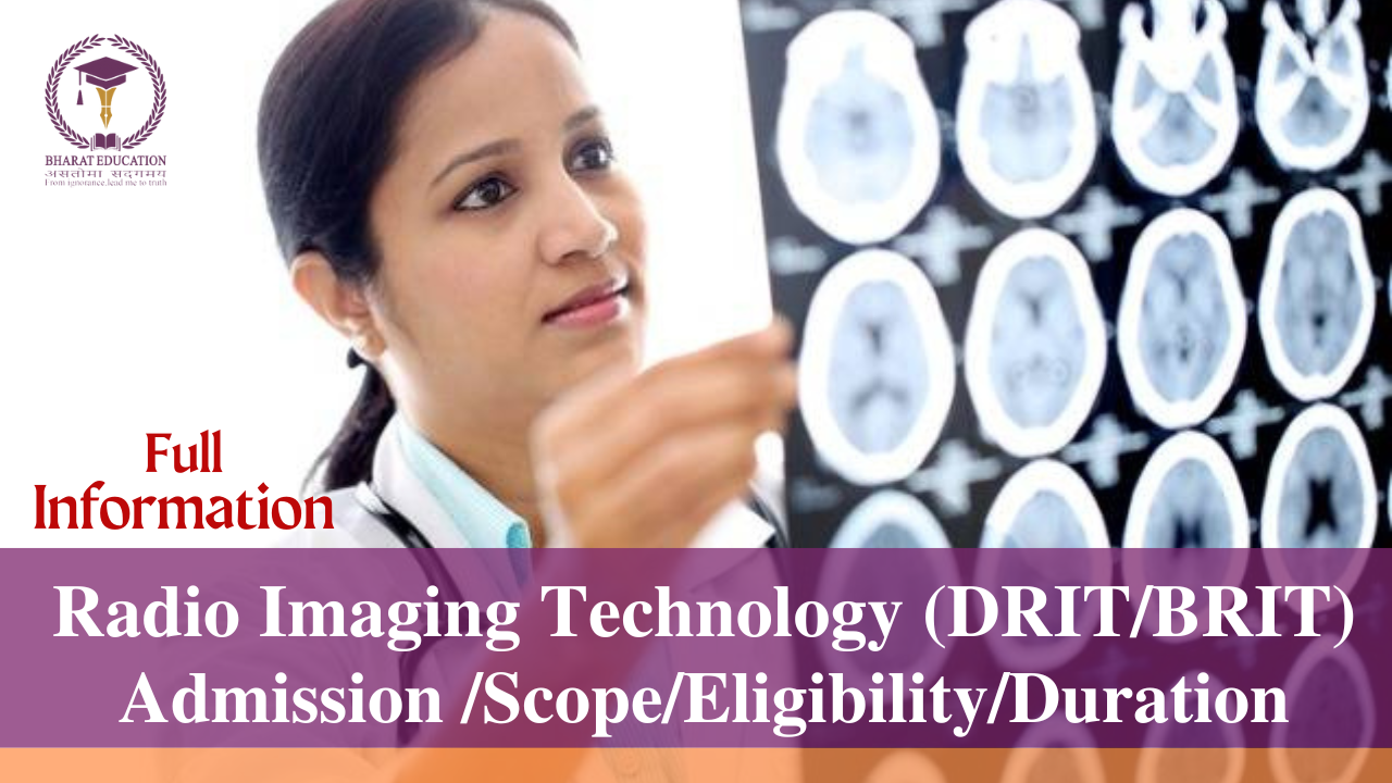 Radio Imaging Technology courses full information Scope/Salary/Admission/Eligibility, DRIT/BRIT 